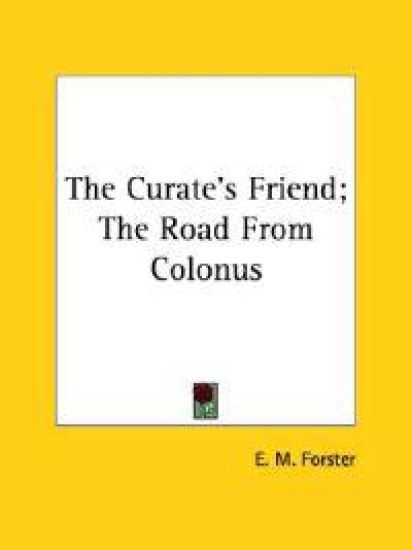 The Curate's Friend; the Road from Colonus