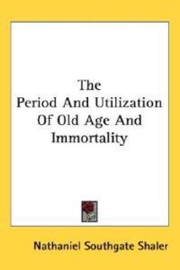 The Period and Utilization of Old Age and Immortality