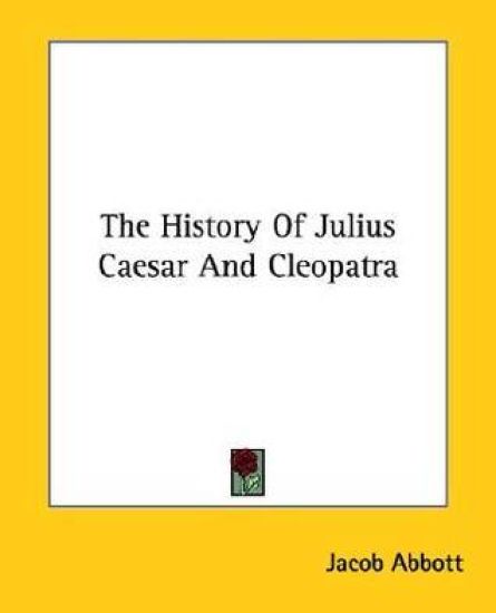 The History of Julius Caesar and Cleopatra