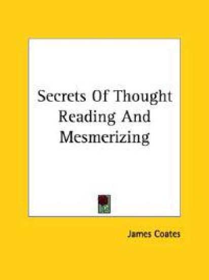 Secrets of Thought Reading and Mesmerizing