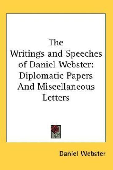 The Writings and Speeches of Daniel Webs
