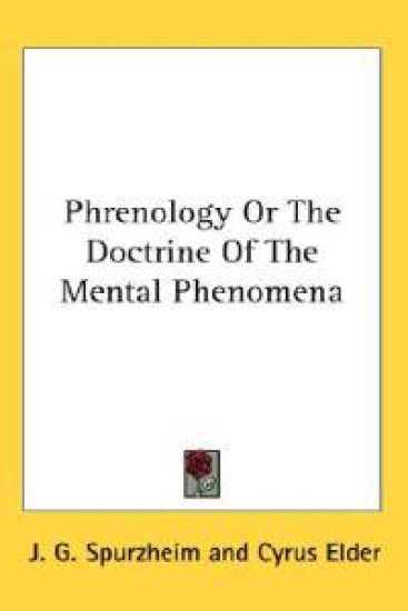 Phrenology or the Doctrine of the Mental Phenomena
