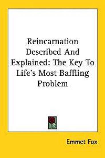 Reincarnation Described and Explained