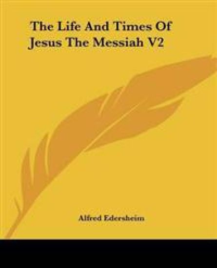 Life And Times Of Jesus The Messiah V2