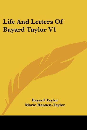 Life and Letters of Bayard Taylor