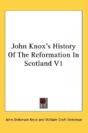 John Knox's History of the Reformation in Scotland