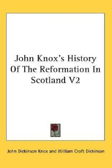 John Knox's History of the Reformation in Scotland