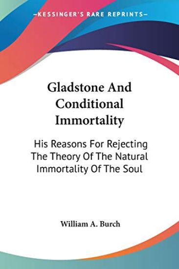 Gladstone and Conditional Immortality
