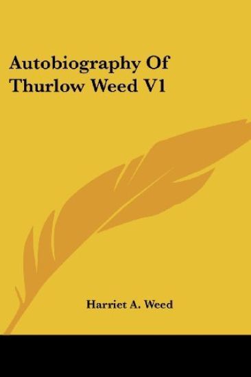 Autobiography of Thurlow Weed V1
