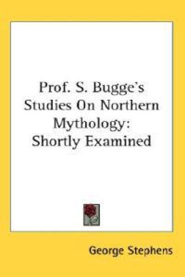 Prof. S. Bugge's Studies on Northern Mythology