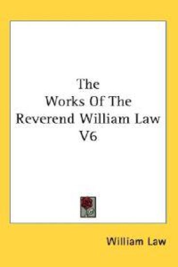 The Works of the Reverend William Law