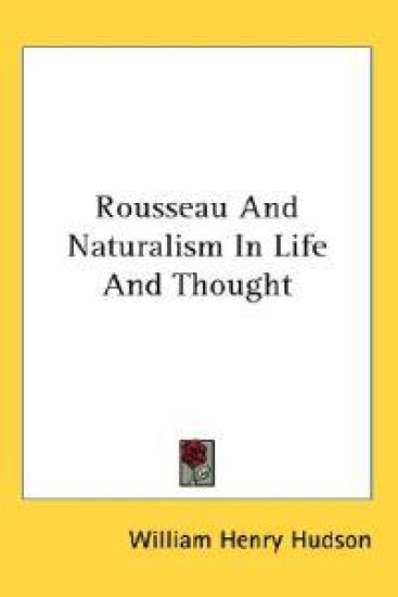 Rousseau and Naturalism in Life and Thought