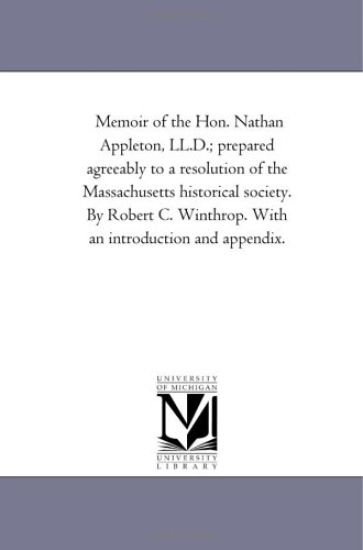 Memoir of the Hon. Nathan Appleton, LL.D.