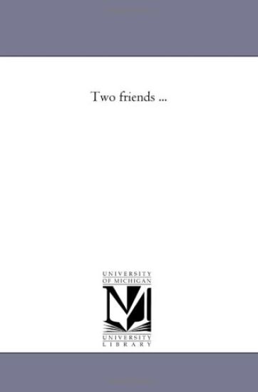 Two Friends ...