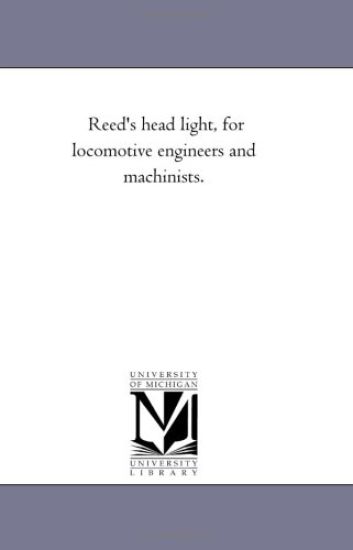 Reed'S Head Light, For Locomotive Engineers and Machinists.