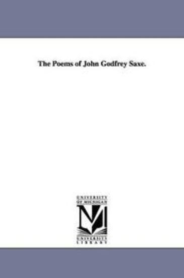 The Poems of John Godfrey Saxe.