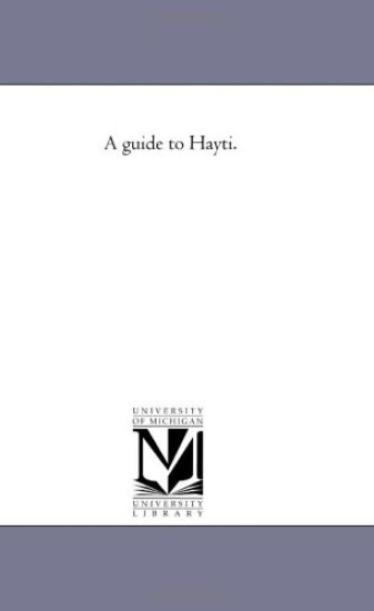 A Guide to Hayti.