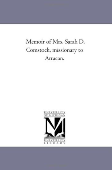 Memoir of Mrs. Sarah D. Comstock, Missionary to Arracan.