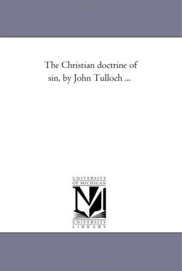 The Christian Doctrine of Sin, by John Tulloch ...