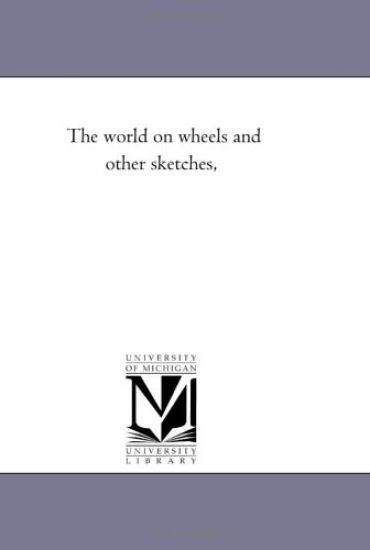 The World On Wheels and Other Sketches,