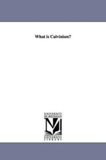 What is Calvinism?