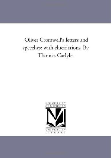 Oliver Cromwell'S Letters and Speeches