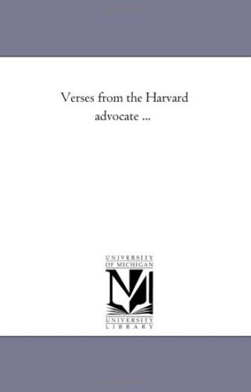 Verses From the Harvard Advocate ...