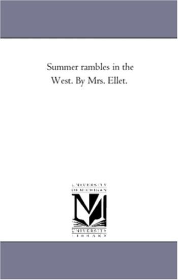 Summer Rambles in the West. by Mrs. Ellet.