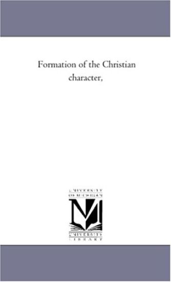 Formation of the Christian Character,
