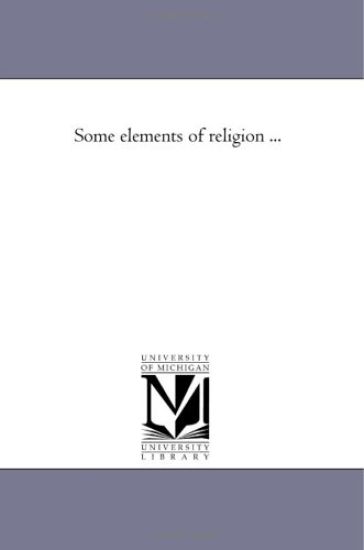 Some Elements of Religion ...