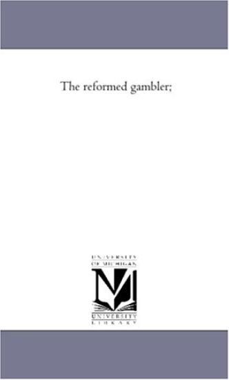 The Reformed Gambler;