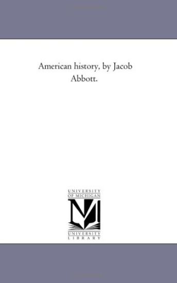 American History, by Jacob Abbott. Vol. 6