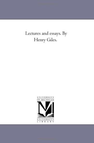 Lectures and Essays. by Henry Giles.Vol. 1