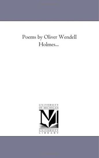 Poems by Oliver Wendell Holmes...