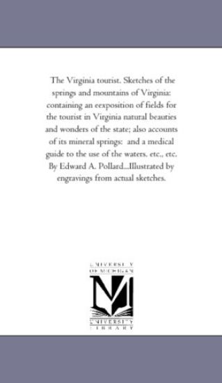 The Virginia tourist. Sketches of the Springs and Mountains of Virginia
