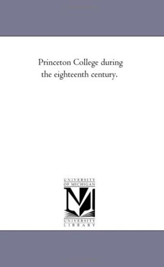 Princeton College During the Eighteenth Century.