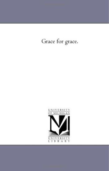 Grace For Grace.