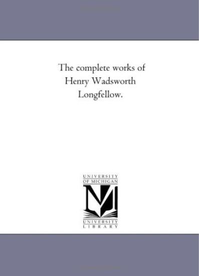 The Complete Works of Henry Wadsworth Longfellow. Vol. 3.