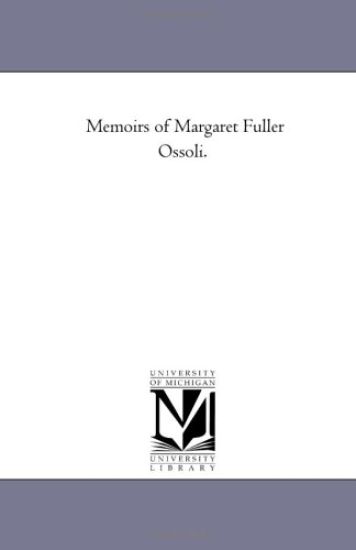 Memoirs of Margaret Fuller Ossoli.Vol. 2