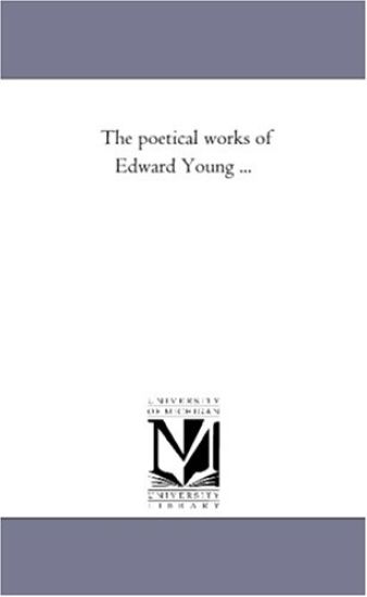 The Poetical Works of Edward Young Avol. 2