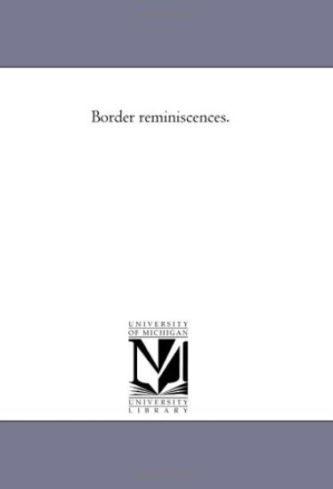 Border Reminiscences.