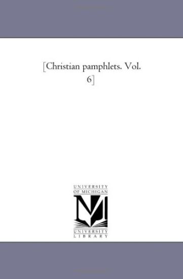 Christian Pamphlets. Vol. 6