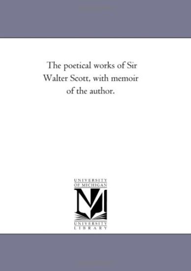 The Poetical Works of Sir Walter Scott, with Memoir of the Author. Vol. 2