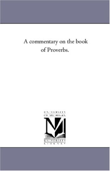 A Commentary On the Book of Proverbs.