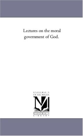 Lectures On the Moral Government of God.Vol. 2