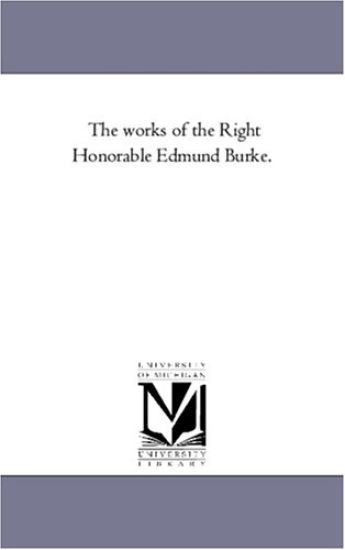 The Works of the Right Honorable Edmund Burke. Vol. 11