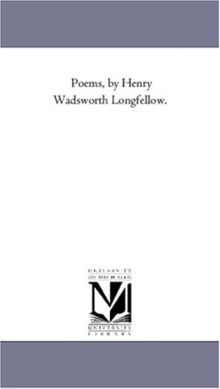 Poems, by Henry Wadsworth Longfellow. Vol. 1