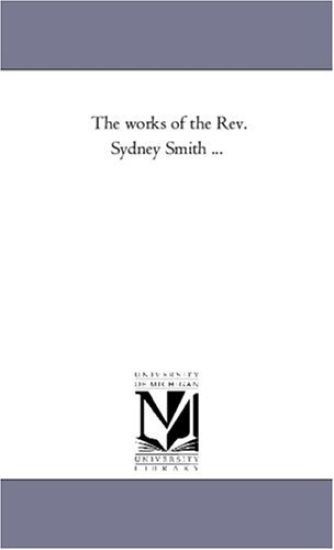 The Works of the Rev. Sydney Smith ...