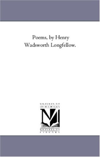 Poems, by Henry Wadsworth Longfellow.