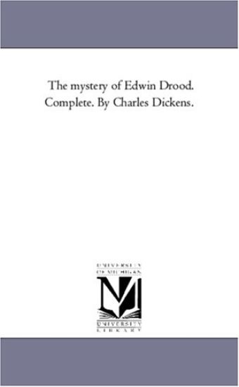 The Mystery of Edwin Drood. Complete. by Charles Dickens.
